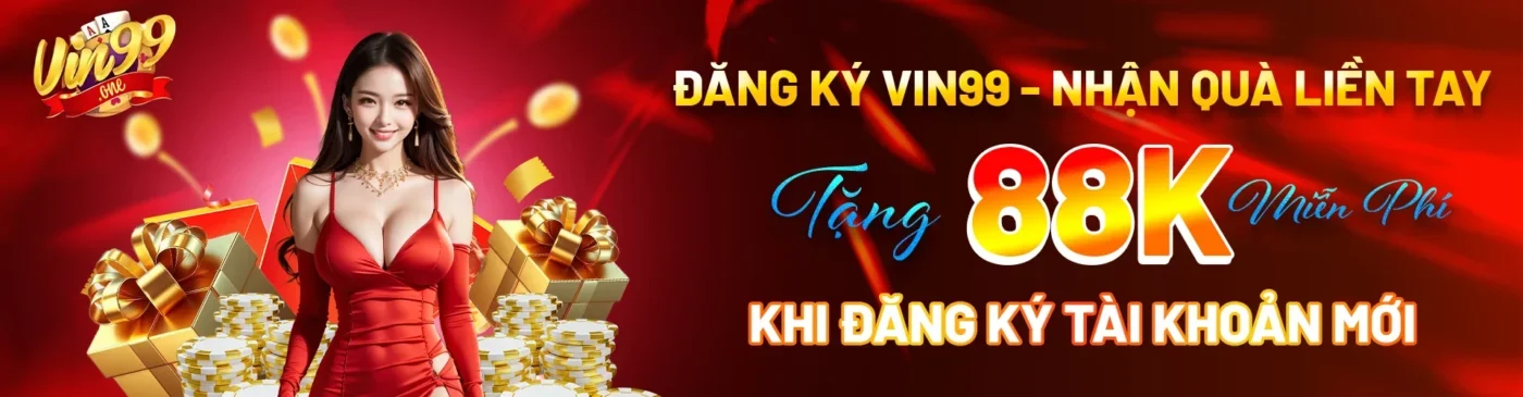 Vin99 - Trang Chủ Cổng Game Đổi Thưởng Uy Tín Số 1 Châu Á 15 banner vin99one