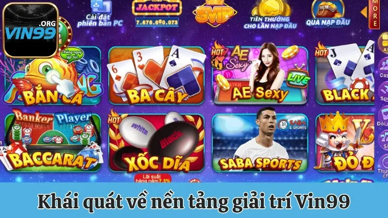 Vin99 - Trang Chủ Cổng Game Đổi Thưởng Uy Tín Số 1 Châu Á 16 Khái quát về nền tảng giải trí Vin99