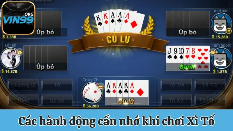 Xì Tố Vin99 - Cách Chơi Bài Chi Tiết Nhất Qua 4 Vòng Cơ Bản 2 Tìm hiểu các hành động cần nhớ khi chơi Xì Tố